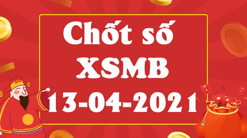 Chi tiết dự đoán KQXSMB thứ 3 ngày 13/4/2021