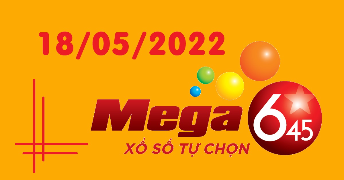 Dự đoán xổ số Mega 6/45 18-5-2022 – Soi cầu Vietlott thứ 4