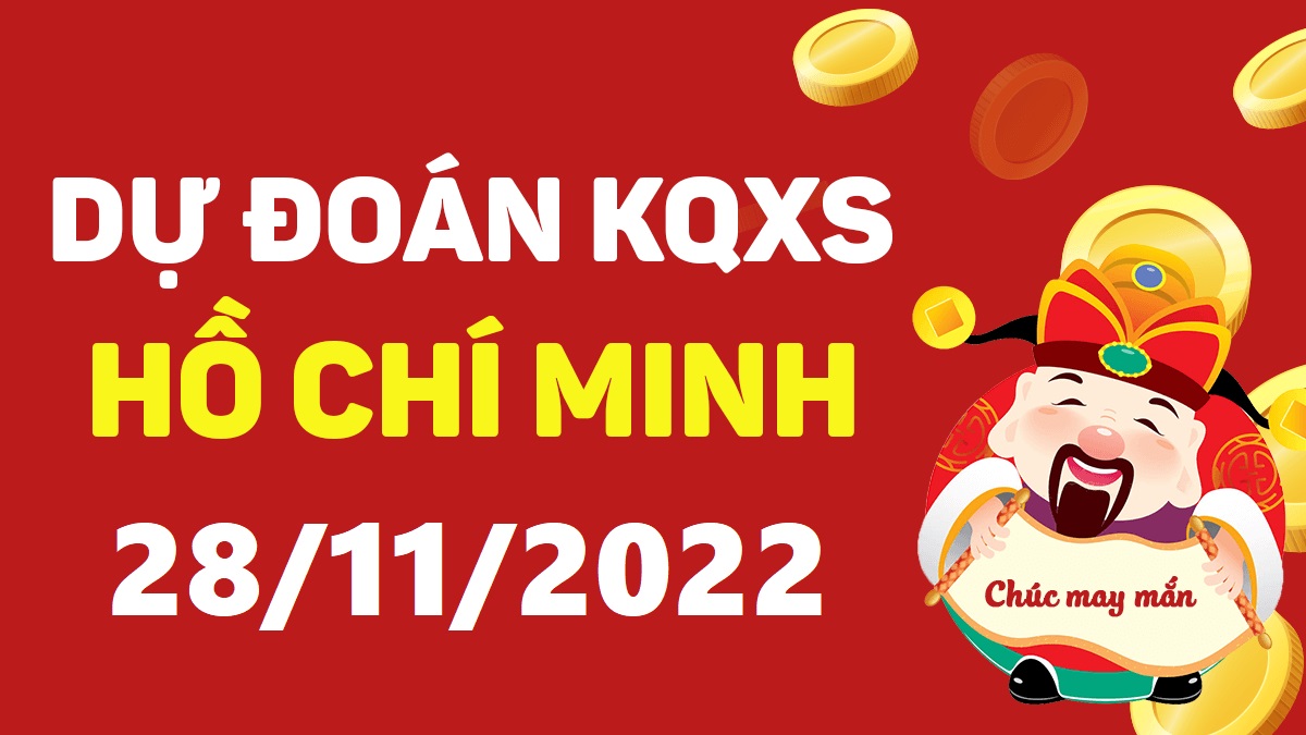 Dự đoán xổ số Hồ Chí Minh 28-11-2022 thứ 2 – Dự đoán XSHCM hôm nay